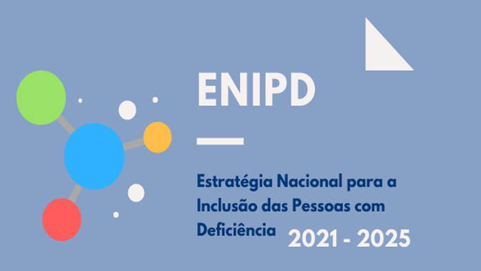 Estratégia Nacional da Inclusão das Pessoas com Deficiência 2021-2025