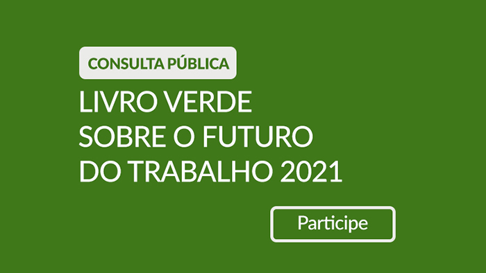 Livro Verde sobre o Futuro do Trabalho | Período de consulta